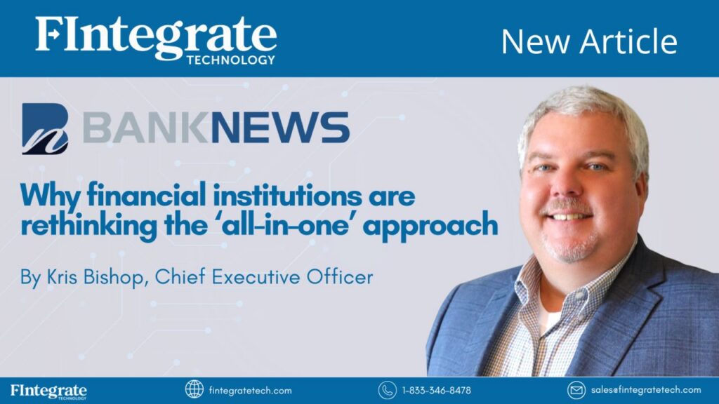 Why financial institutions are rethinking the ‘all-in-one’ approach