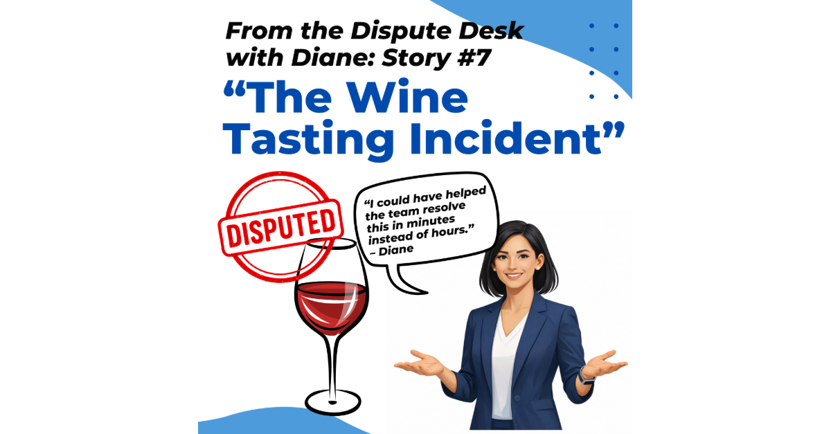 From the Dispute Desk with Diane, Story #7: The Wine Tasting Incident